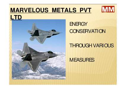 MARVELOUS METALS PVT LTD ENERGY CONSERVATION THROUGH VARIOUS MEASURES