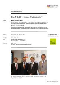 T I M B R E AKFAS T  Das TKG 2011 in der Warteschleife? Gäste  Martin Dörmann, MdB