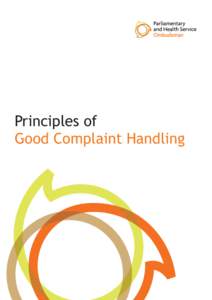 Principles of Good Complaint Handling Principles of Good Complaint Handling Good complaint handling means: