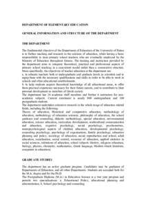 DEPARTMENT OF ELEMENTARY EDUCATION GENERAL INFORMATION AND STRUCTURE OF THE DEPARTMENT THE DEPARTMENT The fundamental objective of the Department of Education of the University of Patras is to further teaching and resear