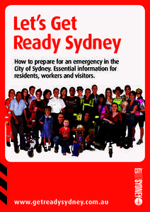 Let’s Get Ready Sydney How to prepare for an emergency in the City of Sydney. Essential information for residents, workers and visitors.