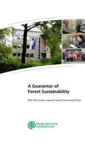 A Guarantor of Forest Sustainability NFP, the Lower Saxony Forest Planning Office 