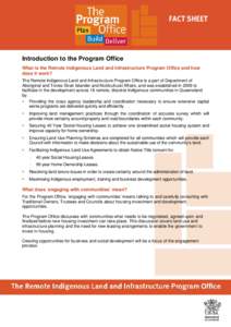 FACT SHEET  Introduction to the Program Office What is the Remote Indigenous Land and Infrastructure Program Office and how does it work? The Remote Indigenous Land and Infrastructure Program Office is a part of Departme