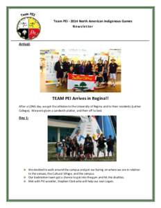 Team PEI[removed]North American Indigenous Games N e ws l ette r Arrival:  TEAM PEI Arrives in Regina!!