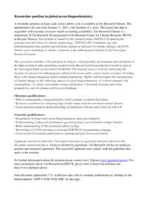 Researcher position in global ocean biogeochemistry A researcher position in large-scale ocean carbon cycle is available at Uni Research Climate. The appointment will start from January 1st, 2015, with duration of 2 year
