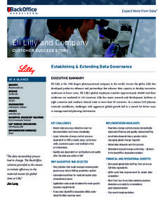 Eli Lilly and Company CUSTOMER SUCCESS STORY Establishing & Extending Data Governance AT A GLANCE INDUSTRY