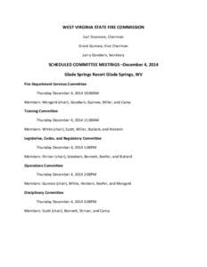 WEST VIRGINIA STATE FIRE COMMISSION Carl Sizemore, Chairman Grant Gunnoe, Vice Chairman Larry Goodwin, Secretary  SCHEDULED COMMITTEE MEETINGS –December 4, 2014