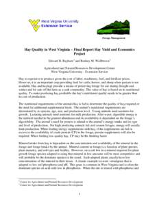 Forage Management  Hay Quality in West Virginia – Final Report Hay Yield and Economics Project Edward B. Rayburn1 and Rodney M. Wallbrown2 Agricultural and Natural Resources Development Center