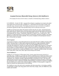 Argonaut Increases Renewable Energy Interests with SolarReserve Private Equity Firm Sees Growth in Sector as Volatility in Traditional Energy Market Continues LOS ANGELES – October 30, 2008 – Argonaut Private Equity 