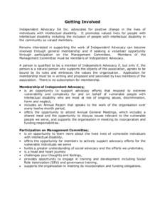 Getting Involved Independent Advocacy SA Inc. advocates for positive change in the lives of individuals with intellectual disability. It promotes valued lives for people with intellectual disability including the inclusi