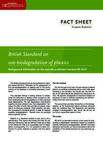Fact sheet European Bioplastics British Standard on oxo-biodegradation of plastics Background information on the recently published standard BS 8472