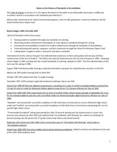 Notes on the History of Standards of Accreditation The Code of Virginia in Section[removed]requires the Board of Education to accredit public elementary, middle and secondary schools in accordance with standards prescrib