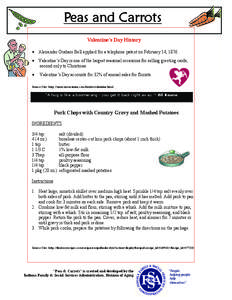 Peas and Carrots Valentine’s Day History  Alexander Graham Bell applied for a telephone patent on February 14, 1876.  Valentine’s Day is one of the largest seasonal occasions for selling greeting cards,  