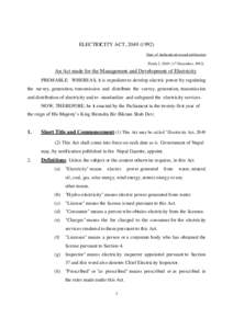 ELECTRICITY ACT, [removed]Date of Authentication and publication Paush 2, [removed]December, 1992) An Act made for the Management and Development of Electricity PREMABLE: WHEREAS, it is expedient to develop electric p