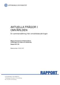 AKTUELLA FRÅGOR I OMVÄRLDEN En sammanställning från omvärldsbevakningen Magnus Gunnarsson & Katarina Borne Avdelningen för analys och utvärdering