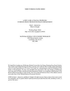 NBER WORKING PAPER SERIES  A NEW LOOK AT RACIAL PROFILING: EVIDENCE FROM THE BOSTON POLICE DEPARTMENT Kate L. Antonovics Brian G. Knight