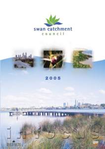 c o n t e n t s 1 Message from the Chairman................................................................................2 The Swan Catchment Council...................................................................