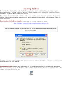 Installing NetDrive The Service First Helpdesk has made the NetDrive application (client) available for you to install on your personal computer. You may install the NetDrive client on a laptop, home computer or any othe