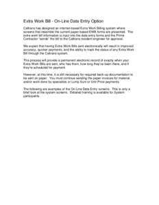 Extra Work Bill - On-Line Data Entry Option Caltrans has designed an internet-based Extra Work Billing system where screens that resemble the current paper-based EWB forms are presented. The extra work bill information i