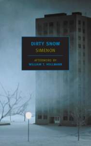 DIRTY SNOW SIMENON AFTERWORD BY WILLIAM T. VOLLMANN  NEW YORK REVIEW BOOKS