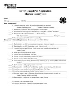 Silver Guard Pin Application Marion County 4-H Name _______________________________________________________________________ 4-H Age _______________ 4-H Club ____________________________________________ Basic Requirements