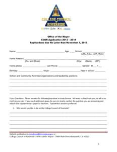 Office of the Mayor CCOR Application 2013 – 2014 Applications due No Later than November 1, 2013 Name: _________________________________________ Age: ____ School: ___________________ (CBU, LSU, UCR, RCC)