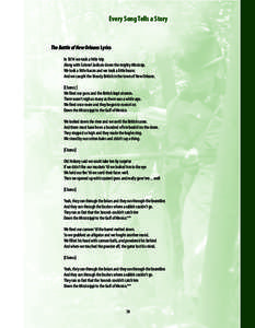 Every Song Tells a Story  The Battle of New Orleans Lyrics In 1814 we took a little trip Along with Colonel Jackson down the mighty Mississip. We took a little bacon and we took a little beans