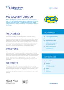 CLIENT CASE STUDY  PGL DOCUMENT DISPATCH PGL is the UK’s leading provider of school trips and educational tours - offering outdoor adventure courses, subject specific courses, overseas tours and ski trips. PGL also ope