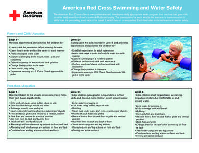 American Red Cross Swimming and Water Safety The American Red Cross offers a comprehensive and developmentally appropriate swim program that teaches you, your child or other family members how to swim skillfully and safe