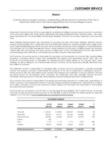 CUSTOMER SERVICE Mission Customer Service provides courteous, understanding, efficient service to customers of the City of Clearwater utilities and to the internal departments that we are privileged to serve.  Department