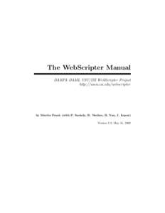 The WebScripter Manual DARPA DAML USC/ISI WebScripter Project http://www.isi.edu/webscripter by Martin Frank (with P. Szekely, R. Neches, B. Yan, J. Lopez) Version 2.2, May 31, 2002