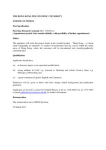 THE HONG KONG POLYTECHNIC UNIVERSITY SCHOOL OF DESIGN Post Specification Part-time Research Assistant (RefAppointment period: four months initially, with possibility of further appointment] Duties