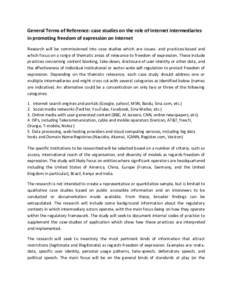 General Terms of Reference: case studies on the role of Internet intermediaries in promoting freedom of expression on Internet Research will be commissioned into case studies which are issues- and practices-based and whi