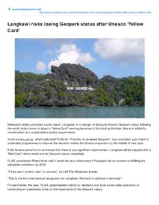 news.malaysia.msn.com http://news.malaysia.msn.com/tmi/langkawi-risks-losing-geopark-status-after-unesco-‘yellow-card’ Langkawi risks losing Geopark status after Unesco ‘Yellow Card’