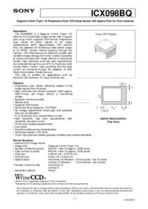 ICX098BQ Diagonal 4.5mm (Type 1/4) Progressive Scan CCD Image Sensor with Square Pixel for Color Cameras Description The ICX098BQ is a diagonal 4.5mm (Type 1/4) interline CCD solid-state image sensor with a square