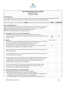 Age-­‐Friendly	
  Thunder	
  Bay	
  Committee Friday	
  June	
  22	
  [removed]:45	
  pm	
  -­‐	
  1:00	
  pm IN	
  ATTENDANCE: Laurie	
  Biggar,	
  Diana	
  Coulombe,	
  Cliff	
  Huber,	
  Rebecca	
