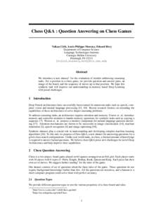 Chess Q&A : Question Answering on Chess Games  Volkan Cirik, Louis-Philippe Morency, Eduard Hovy Department of Computer Science Language Technologies Institute Carnegie Mellon University