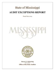 State of Mississippi AUDIT EXCEPTIONS REPORT Fiscal Year 2014 Stacey E. Pickering State Auditor