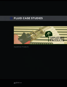 FLUID CASE STUDIES  Appletree Products >> APPLETREE PRODUCTS