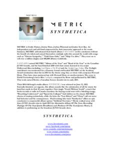 METRIC is Emily Haines, Jimmy Shaw, Joshua Winstead and Joules Scott Key. An independent rock and roll band empowered by their innovative approach to the music business, METRIC self-released their fourth album FANTASIES 