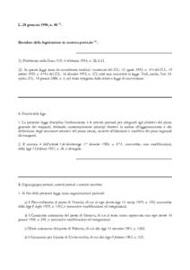 L. 28 gennaio 1994, nRiordino della legislazione in materia portualePubblicata nella Gazz. Uff. 4 febbraio 1994, n. 28, S.O. (2) In questa legge sono da considerare trasfusi i contenuti del D.L. 12 a