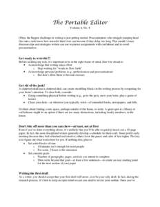 The Portable Editor Volume 4, No. 8 Often, the biggest challenge in writing is just getting started. Procrastinators who struggle jumping head first into a task know how stressful their lives can become if they delay too