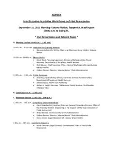 AGENDA Joint Executive-Legislative Work Group on Tribal Retrocession September 16, 2011 Meeting: Yakama Nation, Toppenish, Washington 10:00 a.m. to 5:00 p.m. * Civil Retrocession and Related Topics * A. Morning Session (