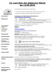 23. Lauf über den Gläsernen Mönch amMit Unterstützung von Unternehmen aus unserer Region 5. Lauf um den Schulpokal (die Schulen erhalten eine gesonderte Ausschreibung) 8. Wertungslauf „Landescup der Vol