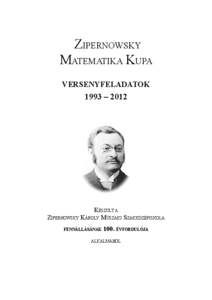 ZIPERNOWSKY MATEMATIKA KUPA VERSENYFELADATOK 1993 – 2012