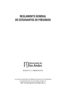 REGLAMENTO GENERAL DE ESTUDIANTES DE PREGRADO BOGOTÁ, D. C., ENERO DELa versión actualizada del Reglamento general de estudiantes