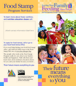 Food Stamp Program Services To learn more about food, nutrition, and nutrition education classes call:  Attach contact information label here