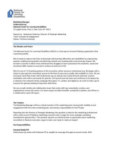 Marketing Manager Understood.org National Center for Learning Disabilities 32 Laight Street, Floor 2, New York, NYReports to: Rashonda Ambrose, Director of Strategic Marketing Team: Outreach & Engagement