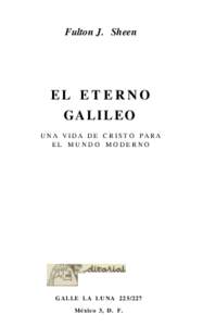 Fulton J. Sheen  EL E T E R N O GALILEO UNA VIDA DE CRISTO PARA EL MUNDO MODERNO