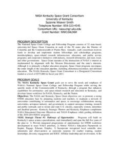 NASA Kentucky Space Grant Consortium University of Kentucky Suzanne Weaver Smith Telephone Number: [removed]Consortium URL: nasa.engr.uky.edu Grant Number: NNX10AL96H